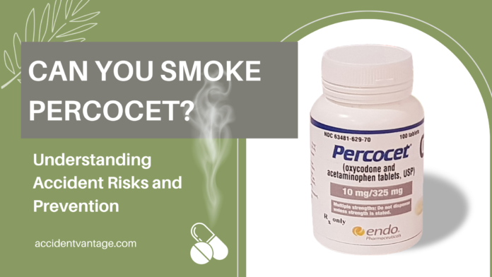 Can You Smoke Percocet – Understanding Accident Risks and Prevention